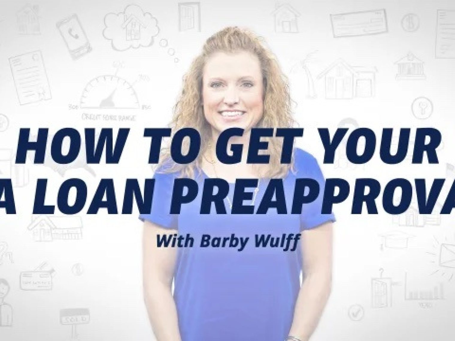 Smiling woman in a blue shirt with text 'How to Get Your VA Loan Preapproval with Barby Wulff' over a white background with financial icons.